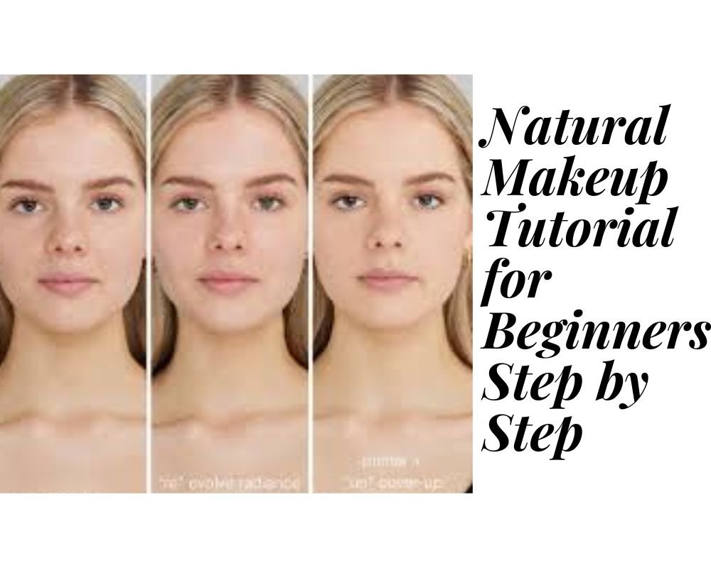 Natural Makeup Tutorial for Beginners Step by Step